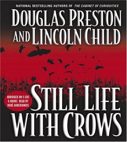 Lincoln Child, Douglas Preston: Still Life with Crows (AudiobookFormat, 2003, Hachette Audio)