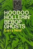 Neal, Larry: Hoodoo hollerin' bebop ghosts. (1974, Howard University Press)