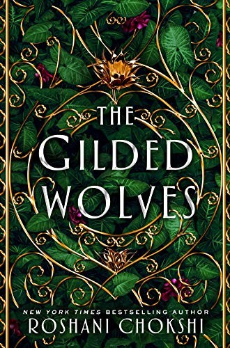Roshani Chokshi: The Gilded Wolves (2019, Wednesday Books)