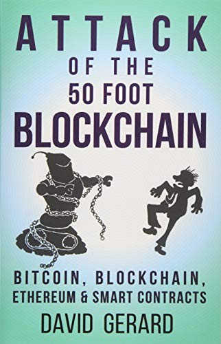 David Gerard, Karen Boyd, Ben Gutzler, Christian Wagner: Attack of the 50 Foot Blockchain (2017, CreateSpace Independent Publishing Platform)