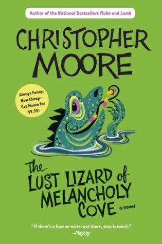 Christopher Moore: The Lust Lizard of Melancholy Cove (Paperback, 2004, Harper Paperbacks)