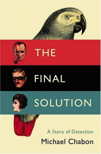 Michael Chabon: The Final Solution (Hardcover, 2005, Fourth Estate)