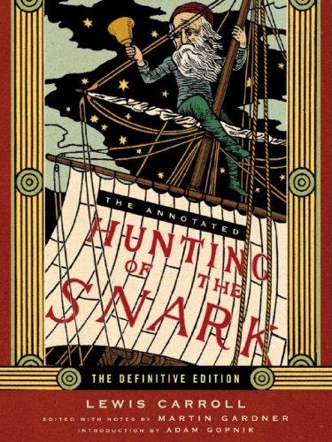 Lewis Carroll: The Annotated Hunting of the Snark (2006, W. W. Norton)