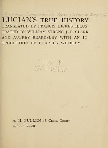 Lucian of Samosata: Lucian's True history (1902, A. H. Bullen)