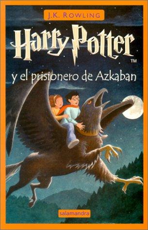 J. K. Rowling, Adolfo Munoz Garcia, Nieves Martin Azofra: Harry Potter Y El Prisionero De Azkaban (Paperback, Spanish language, 2001, Lectorum Publications Inc)
