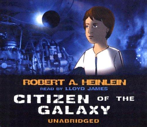 Robert A. Heinlein: Citizen of the Galaxy (AudiobookFormat, 2004, Blackstone Audiobooks)