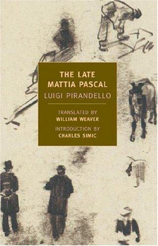 Luigi Pirandello: The late Mattia Pascal (2005, New York Review Books)