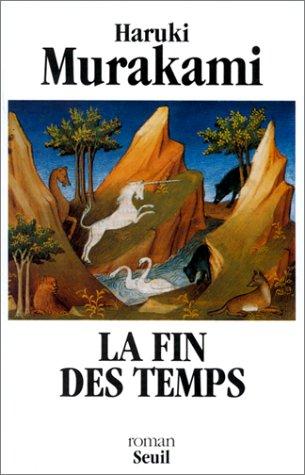 Haruki Murakami, Corinne Atlan: La Fin des temps (Paperback, French language, 1998, Seuil)