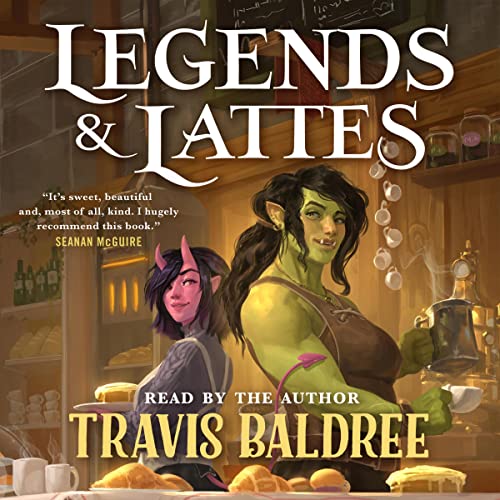 Travis Baldree: Legends & Lattes (AudiobookFormat, 2022, Macmillan Audio)