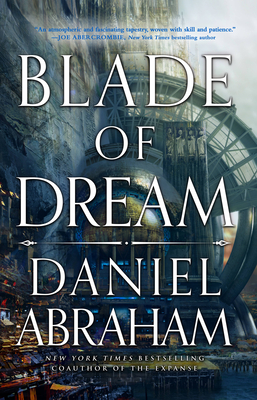 Daniel Abraham: Blade of Dream (2023, Orbit)