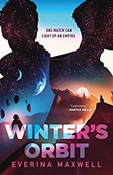 Everina Maxwell: Winter's Orbit (2021, Tor Books)