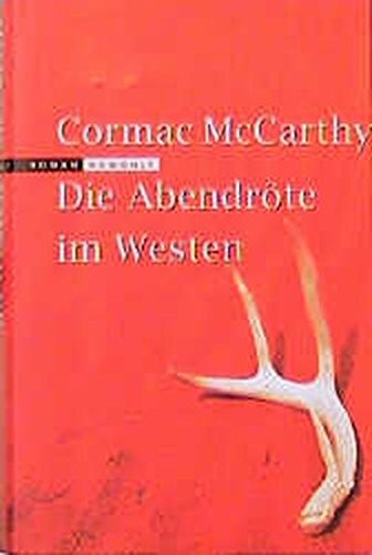 Hans Wolf, Cormac McCarthy: Die Abendröte im Westen (1996, Rowohlt)