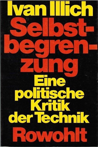 Ivan Illich: Selbstbegrenzung (Hardcover, German language, 1975, Rowohlt Verlag)
