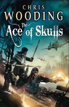 Chris Wooding: The Ace of Skulls (2013, Orion Publishing Co)
