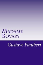 Gustave Flaubert: Madame Bovary (Paperback, 2014, CreateSpace Independent Publishing Platform)