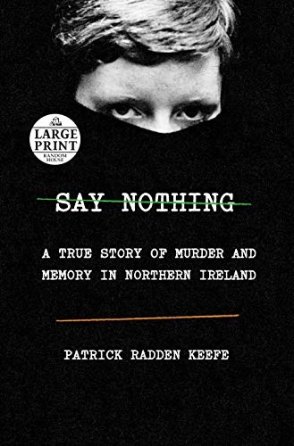 Patrick Radden Keefe: Say Nothing (Paperback, 2019, Random House Large Print)