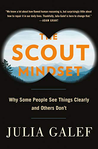Julia Galef: The Scout Mindset (Hardcover, 2021, Portfolio)