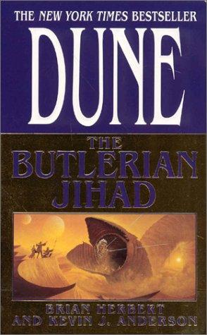 Kevin J. Anderson, Brian Herbert: The Butlerian Jihad (Legends of Dune, Book 1) (Paperback, 2003, Tor Books)