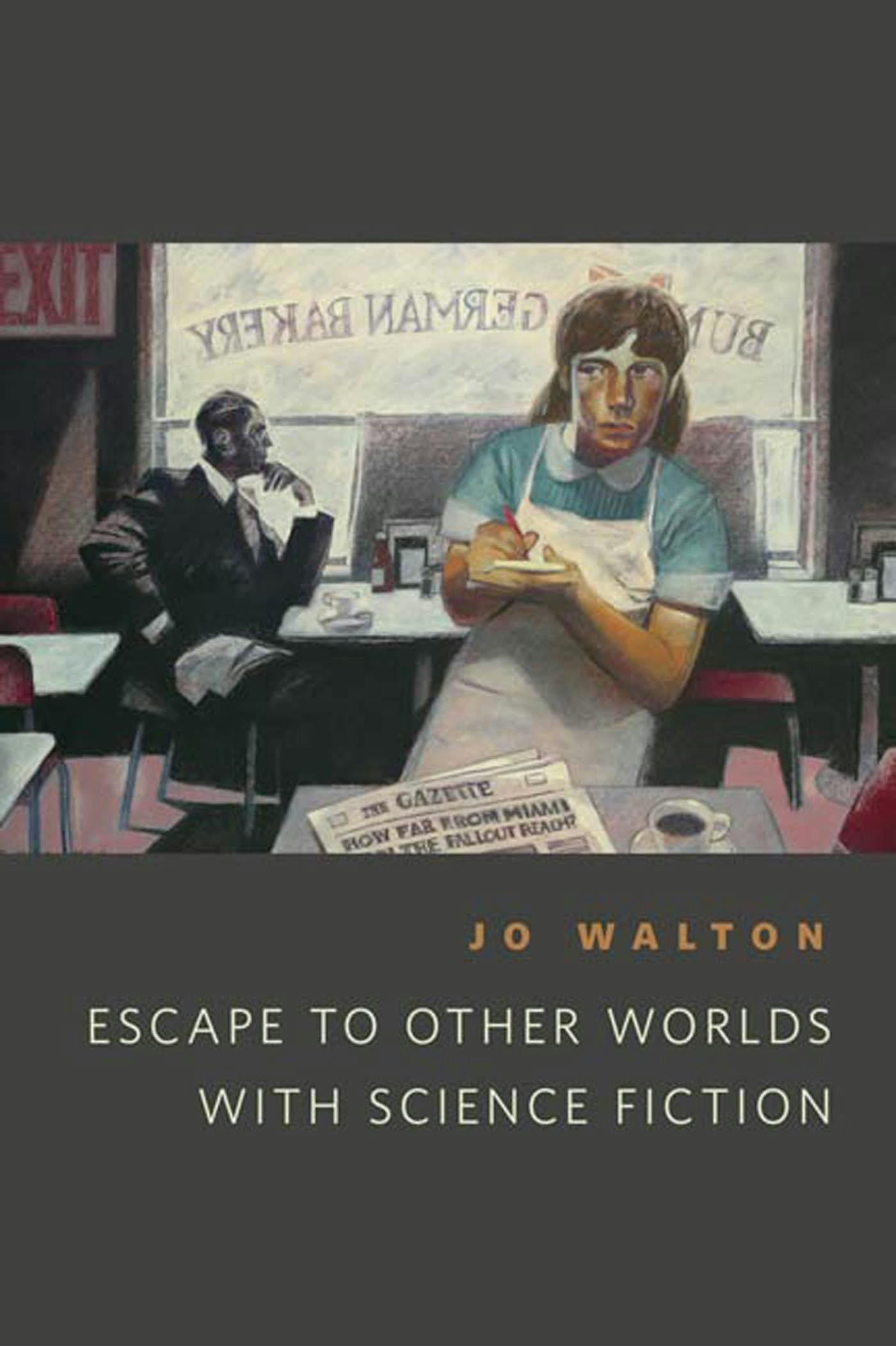 Jo Walton: Escape to Other Worlds with Science Fiction (EBook, 2009, Tor.com)