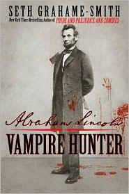 Abraham Lincoln, Vampire Hunter (2010, Grand Central Publishing)