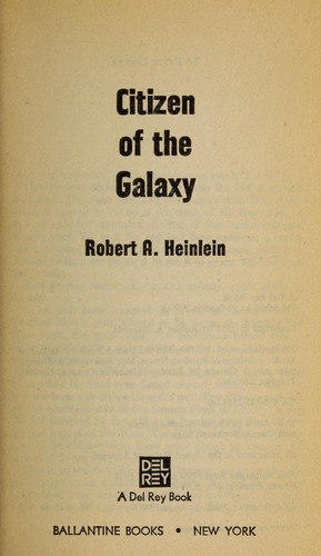 Robert A. Heinlein: Citizen of the Galaxy (Paperback, 1984, Del Rey)