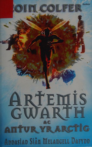 Eoin Colfer: Artemis Gwarth ac antur Yr Arctig (Welsh language, 2009, Gomer)