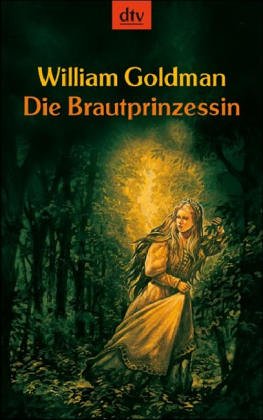 William Goldman: Die Brautprinzessin (Paperback, 2006, Deutscher Taschenbuch Verlag)