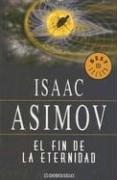 Isaac Asimov: El Fin De La Eternidad/ The End of Eternity (Best Seller) (Spanish language, 2005, Debolsillo)