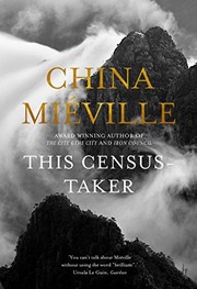 China Miéville: This Census-Taker (2017, PICADOR)