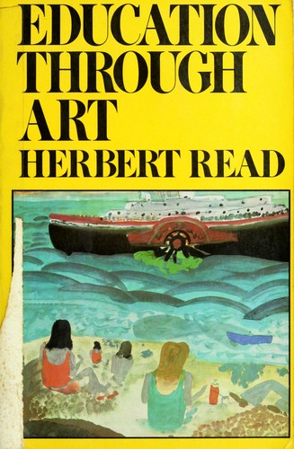 Herbert Edward Read: Education through art (1974, Pantheon Books)