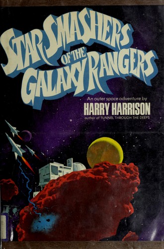 Harry Harrison: Star Smashers of the Galaxy Rangers (1973, Putnam)