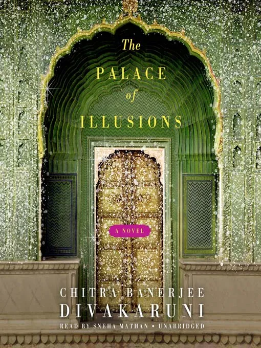 Chitra Banerjee Divakaruni: The Palace of Illusions (2008, Knopf Doubleday Publishing Group)