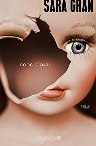 Sara Gran: Come closer (Paperback, 2016, Droemer Taschenbuch)