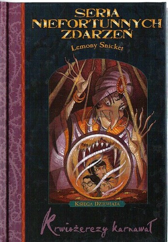 Lemony Snicket, Brett Helquist, Michael Kupperman: Krwiożerczy karnawał (Paperback, Polish language, 2004, Egmont)