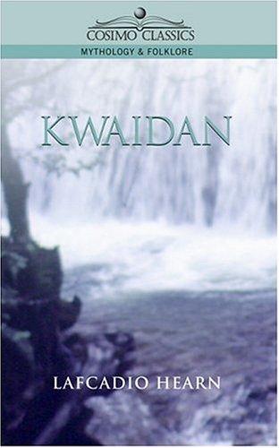 Lafcadio Hearn: Kwaidan (Paperback, 2004, Cosimo Classics)