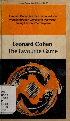 Leonard Cohen: The favourite game (1975, McClelland and Stewart)