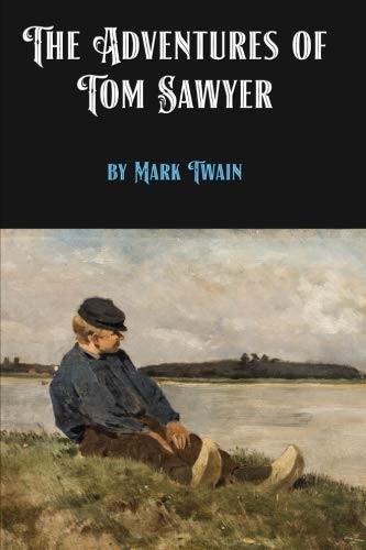 Mark Twain: The Adventures of Tom Sawyer by Mark Twain (Paperback, 2018, CreateSpace Independent Publishing Platform)