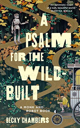 A Psalm for the Wild-Built (2021, Tordotcom)