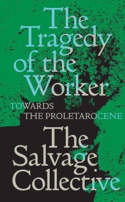 China Miéville, Jamie Allinson, Richard Seymour, Rosie Warren: Tragedy of the Worker (2021, Verso Books)