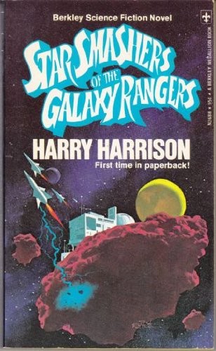 Harry Harrison: Star Smashers Of the Galaxy Rangers (1974, Berkley)