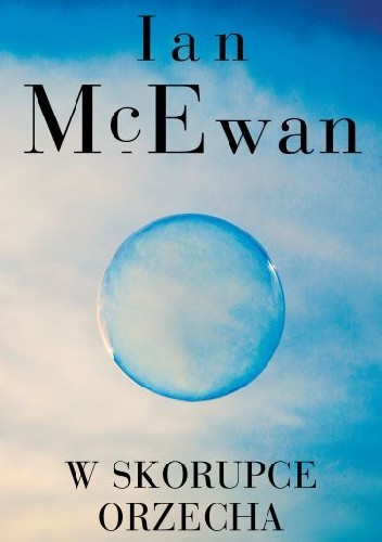 Ian McEwan, Stephen Hawking: W skorupce orzecha (2017, Wydawnictwo Albatros)