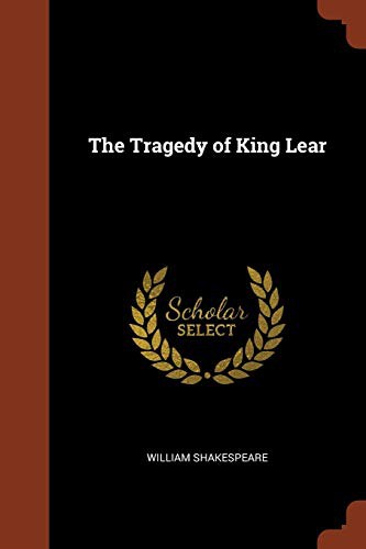 William Shakespeare: The Tragedy of King Lear (Paperback, 2017, Pinnacle Press)