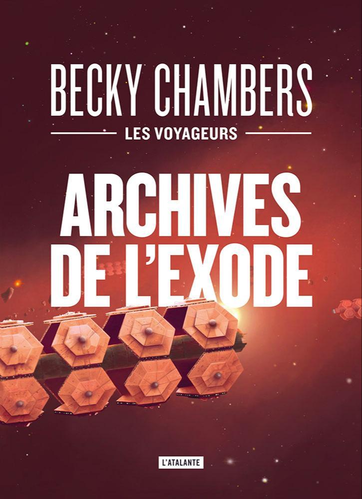 Becky Chambers: Archives de l'exode (Hardcover, French language, 2023, L'Atalante)