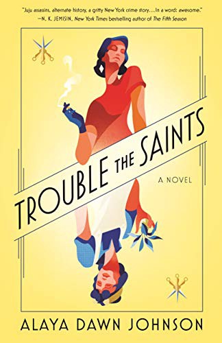 Alaya Dawn Johnson: Trouble the Saints (Paperback, 2021, Tor Books)