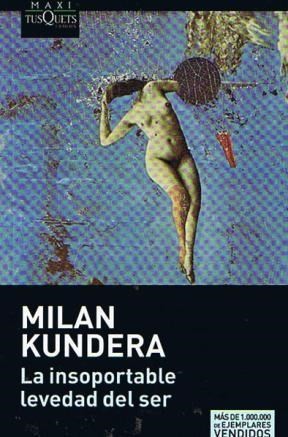 Milan Kundera: La insoportable levedad del ser. (Spanish language, 2010, Tusquets Editores)