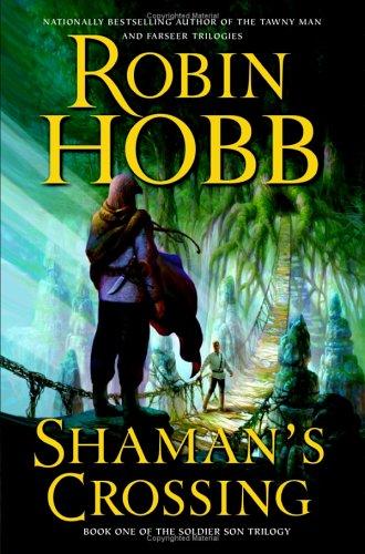 Robin Hobb: Shaman's crossing (2005, EOS)