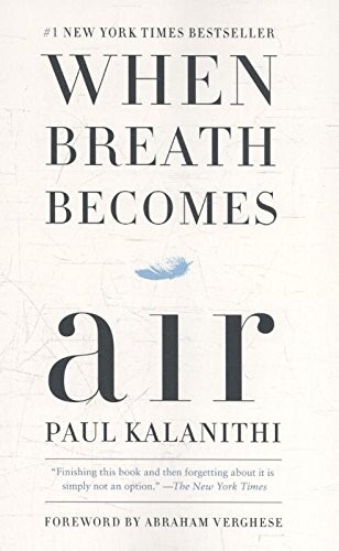 Paul Kalanithi: When Breath Becomes Air Exp (2017, Penguin Random House USA Ex)