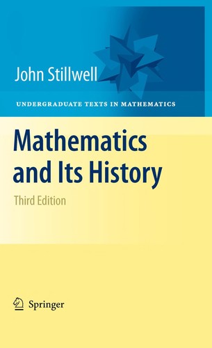 John Stillwell: Mathematics and its history (2010, Springer)