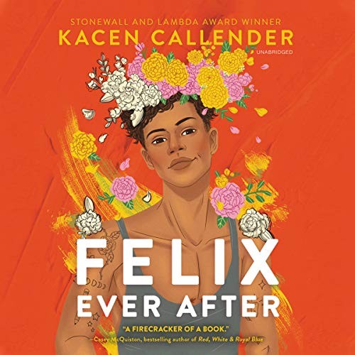 Kacen Callender: Felix Ever After (2020, HarperCollins B and Blackstone Publishing)