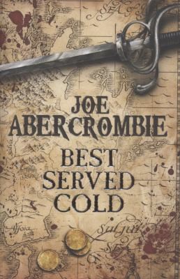 Joe Abercrombie: Best Served Cold Joe Abercrombie (2009, Gollancz)